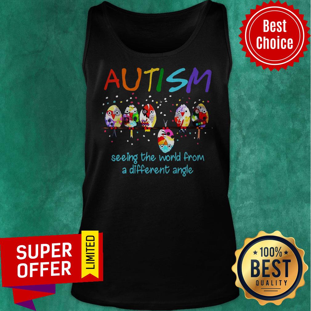 Awesome Bird Autism Seeing The World From A Different Angle Shirt - Image 4