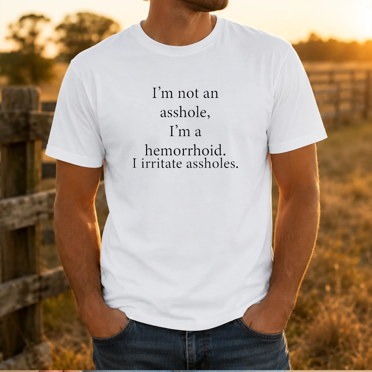 Awesome I'M Not An Asshole I'M A Hemorrhoid I Irritate Assholes Shirt