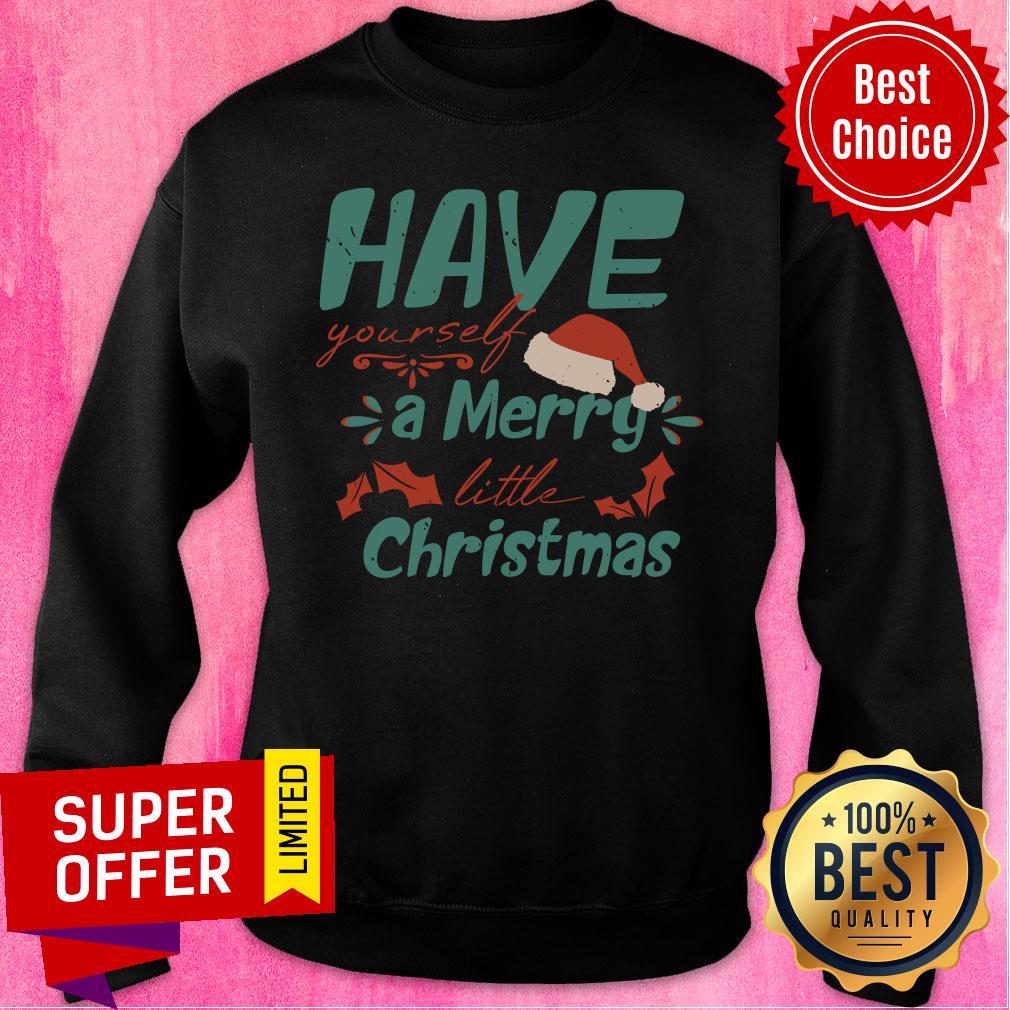 Hat Christmas Have Yourself A Merry Little Christmas Shirt - Image 4