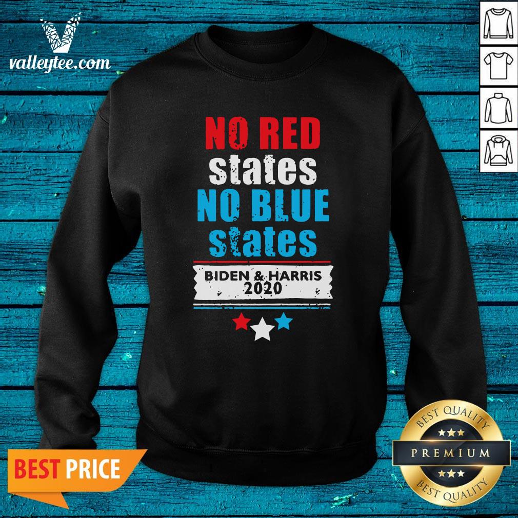 Hot No Red States No Blue States Biden Harris 2020 Premium Shirt - Image 5
