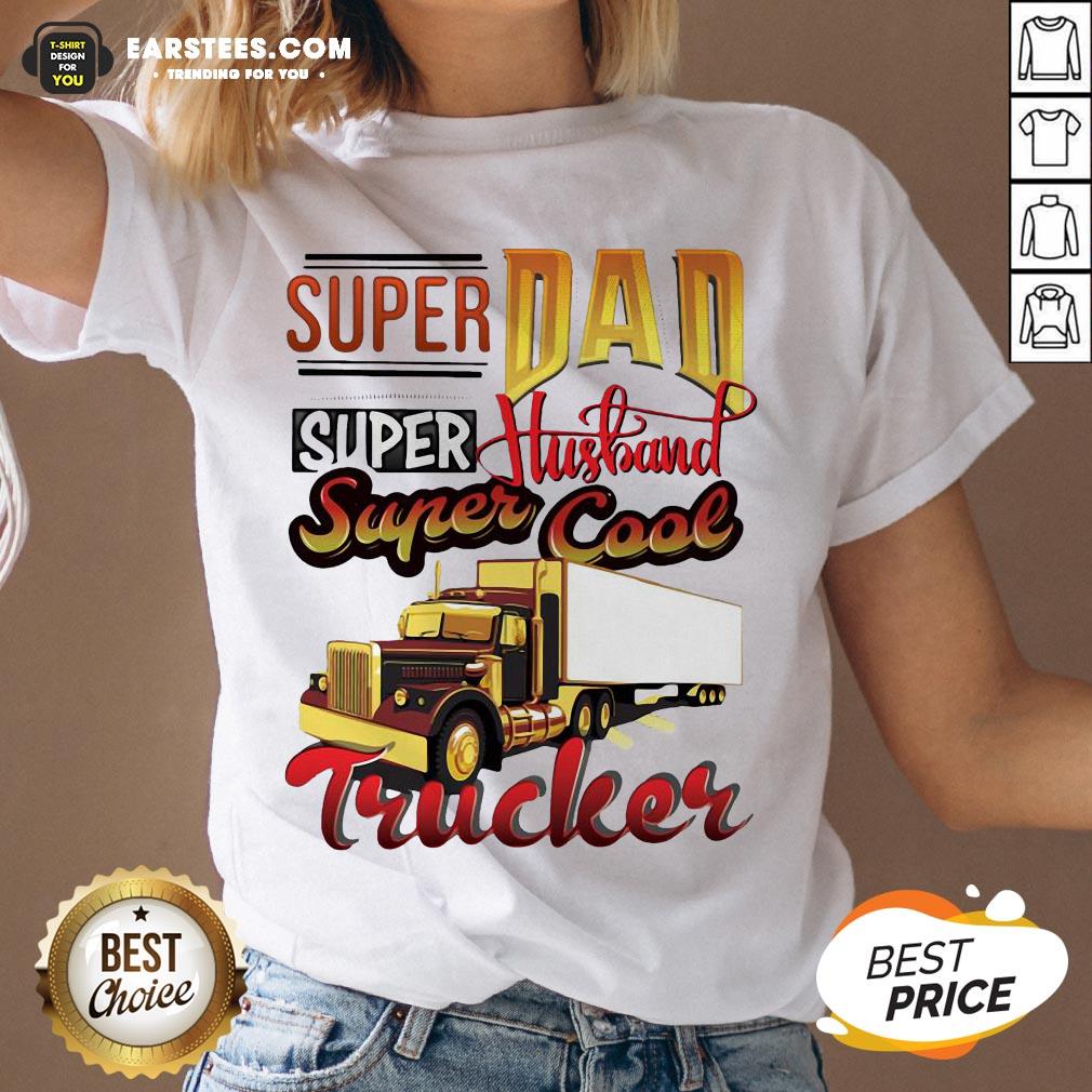 Official Super Dad Super Husband Super Cool Trucker Shirt - Image 3