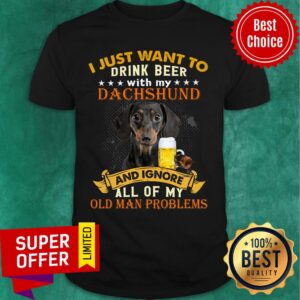 Drink Beer With My Dachshund And Ignore Dog Lover Shirt