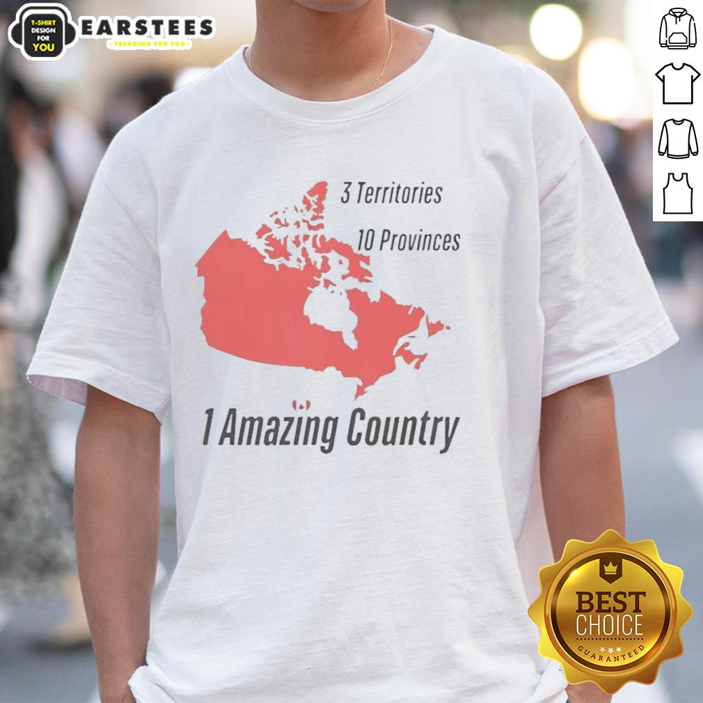Nice 3 Territories 10 Provinces 1 Amazing Country T-Shirt