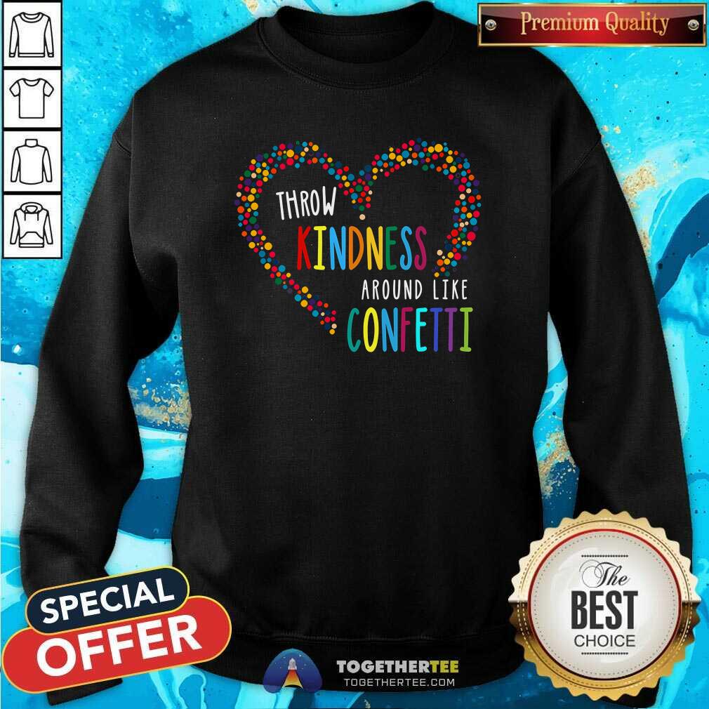 Top Throw Kindness Around Like Confetti T-Shirt - Image 3