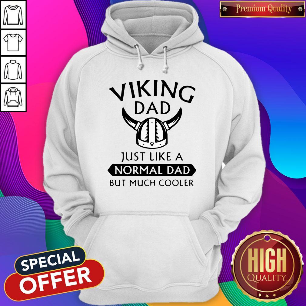 Funny Viking Dad Just Like A Normal Dad But Much Cooler Shirt - Image 3