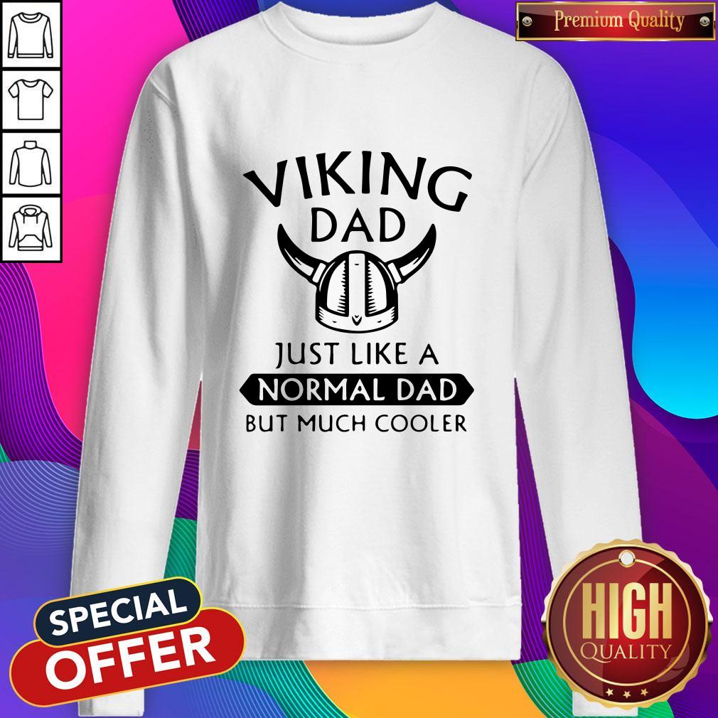 Funny Viking Dad Just Like A Normal Dad But Much Cooler Shirt - Image 2