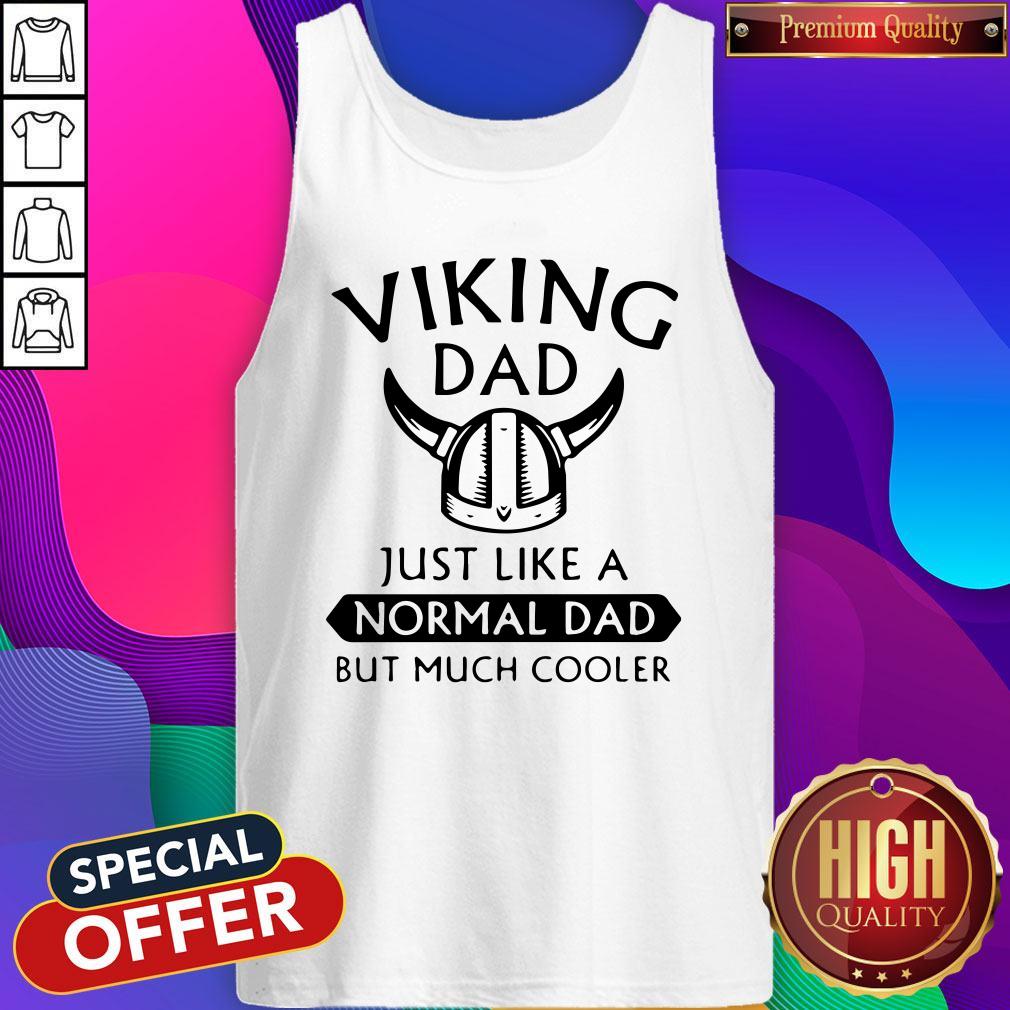 Funny Viking Dad Just Like A Normal Dad But Much Cooler Shirt - Image 5