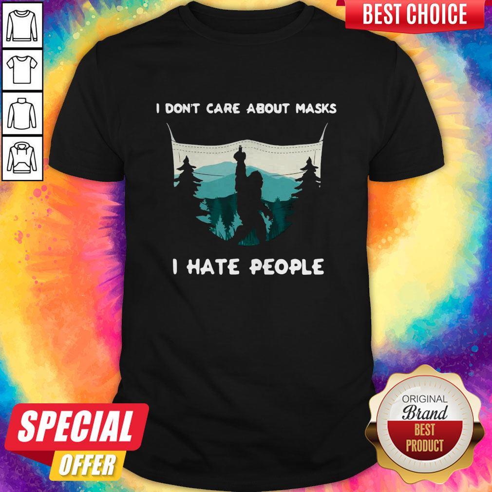 I Don'T Care About Masks I Hate People Face Mask Bigfoot Shirt