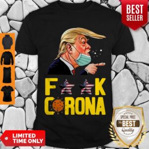 Pretty Donald Trump Fuck Corona Shirt