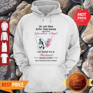 Alternative view of Butterfly The Only Thing Better Than Having You As My Guardian Angel Husband Shirt