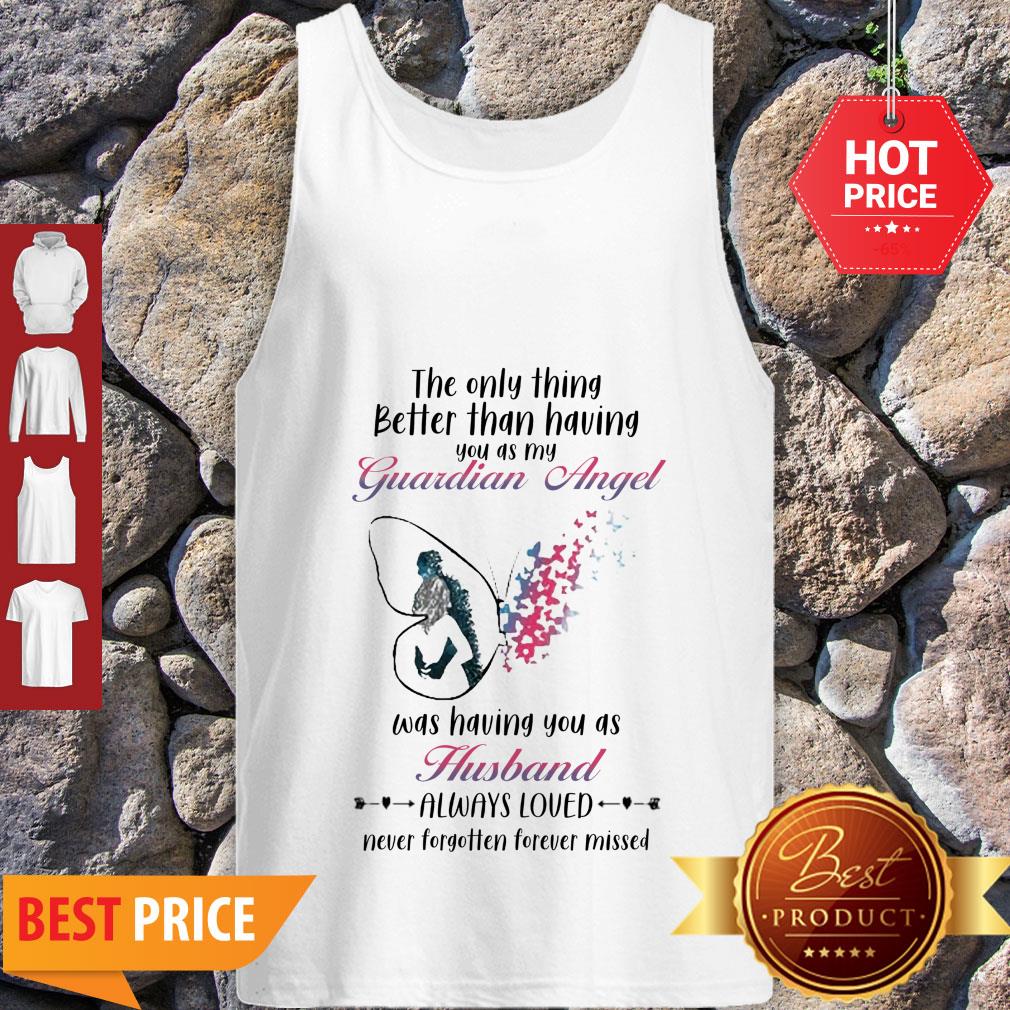 Butterfly The Only Thing Better Than Having You As My Guardian Angel Husband Shirt - Image 4
