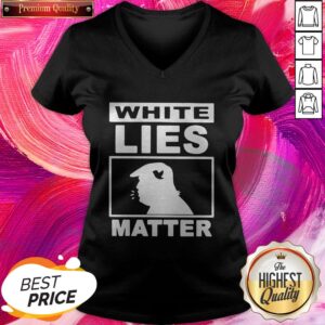Alternative view of Excellent Donald Trump White Lies Matter Shirt
