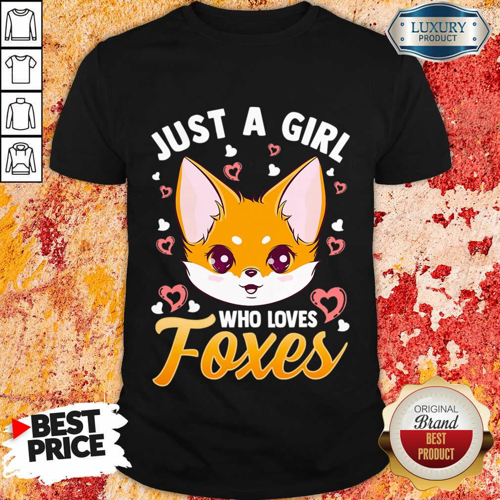 Just A Girl Who Loves Foxes Shirt