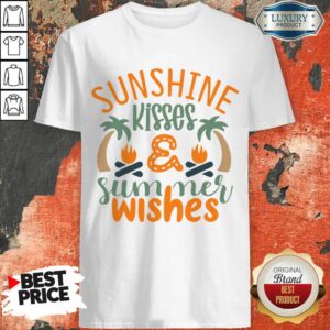 Sunshine Kisses And Summer Wishes Shirt