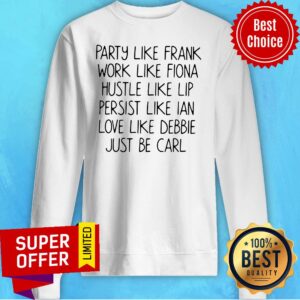 Alternative view of Top Party Like Frank Work Like Fiona Shirt