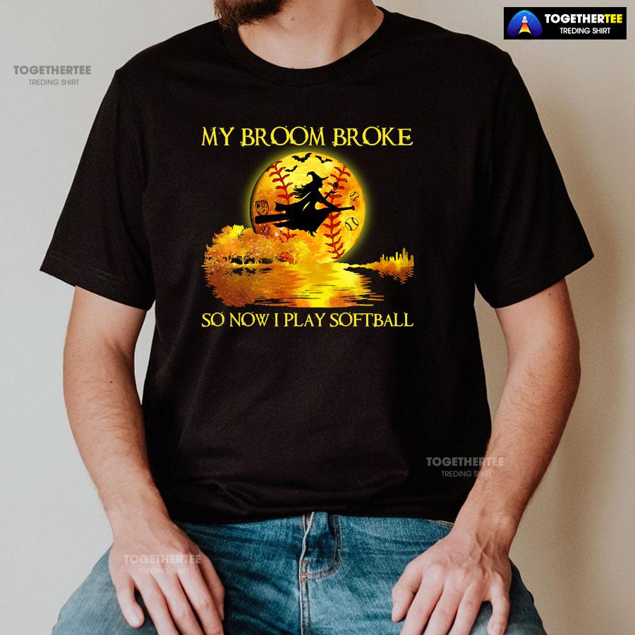 My Broom Broke So Now I Play Softball Witch And Softball T-Shirt - Image 2