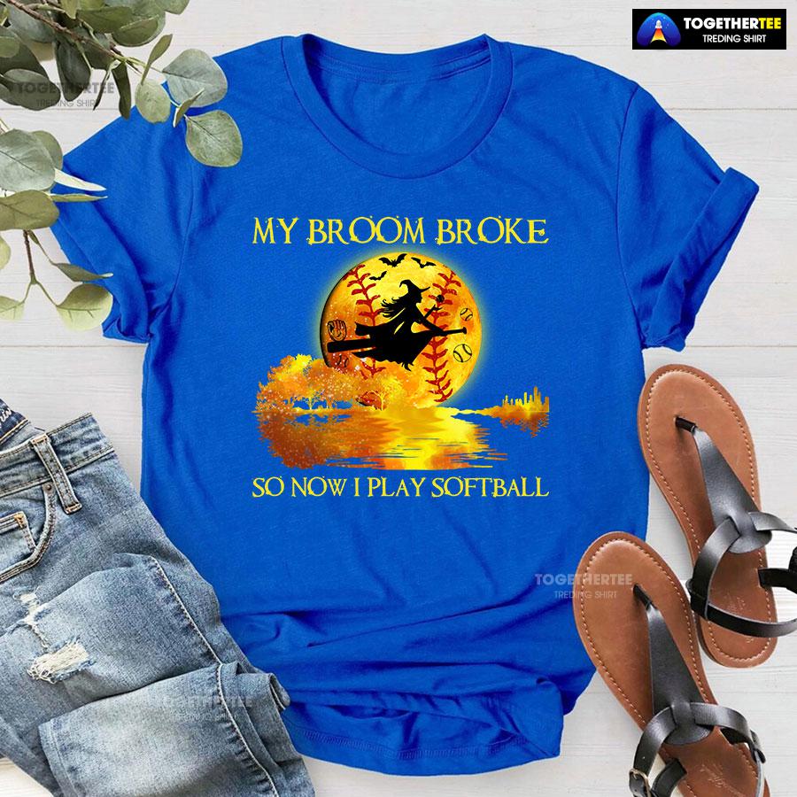 My Broom Broke So Now I Play Softball Witch And Softball T-Shirt - Image 5