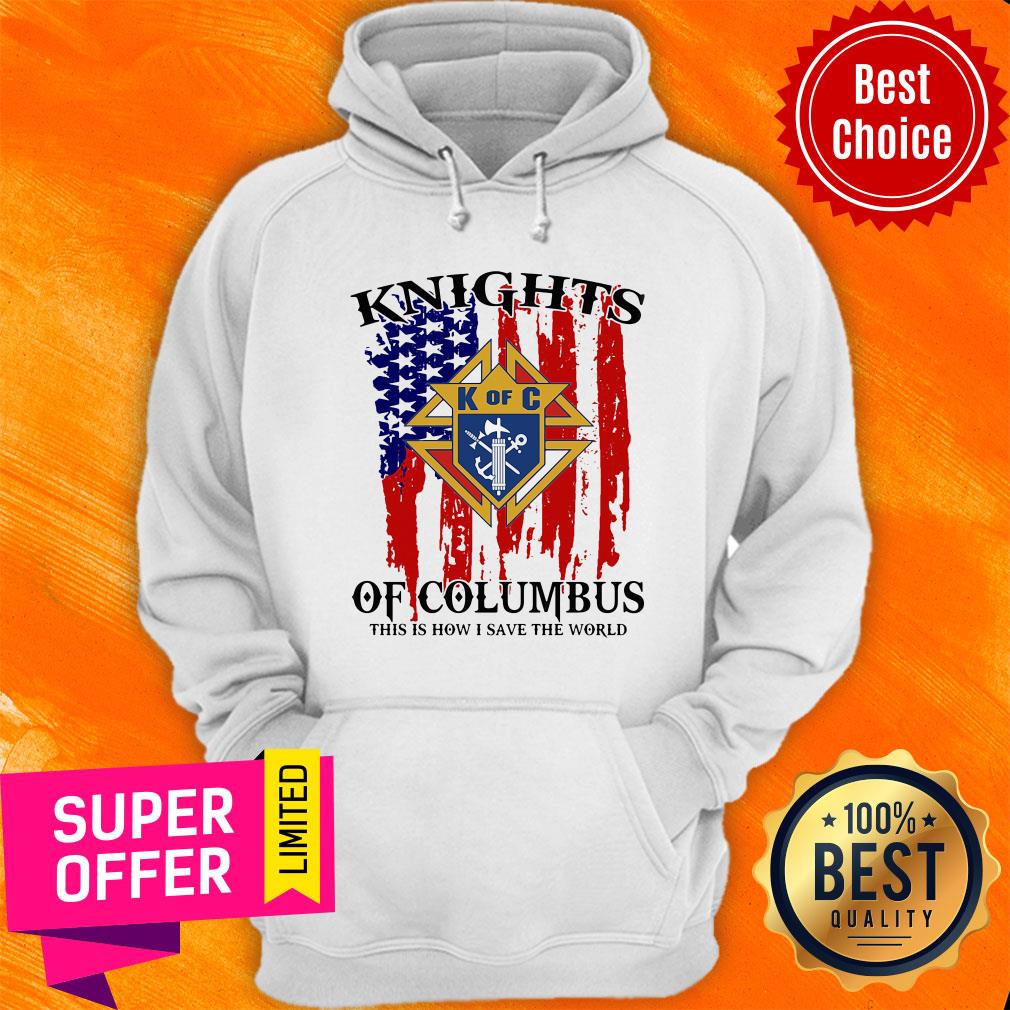 Funny American Flag Knights of Columbus This Is How I Save The World Shirt - Image 2
