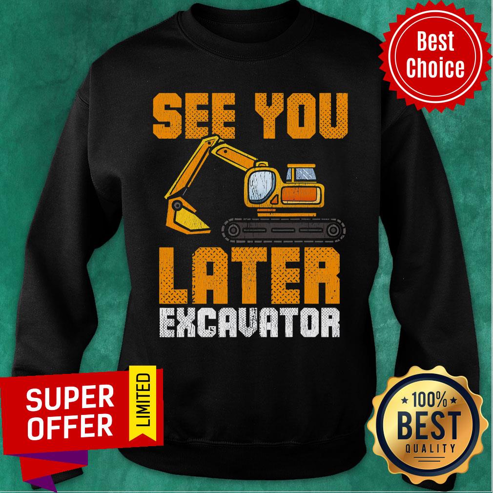 Funny See Ya Later Excavator Construction Shirt - Image 5