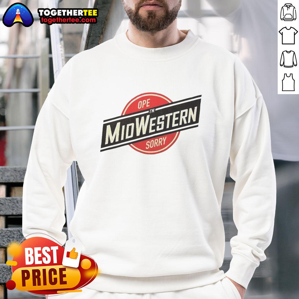 Awesome OPE I'm Midwestern Sorry T-Shirt - Image 5
