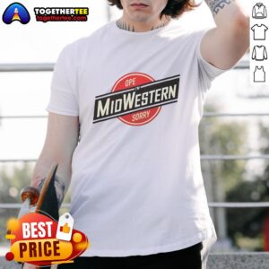 Awesome OPE I'm Midwestern Sorry T-Shirt