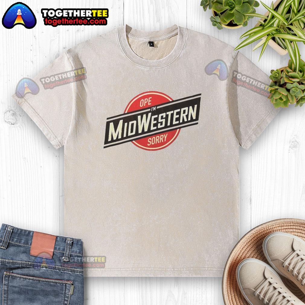 Awesome OPE I'm Midwestern Sorry T-Shirt - Image 6
