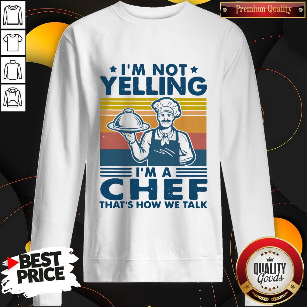 I’m Not Yelling I’m A Chef That’s How We Talk Vintage Shirt - Image 3