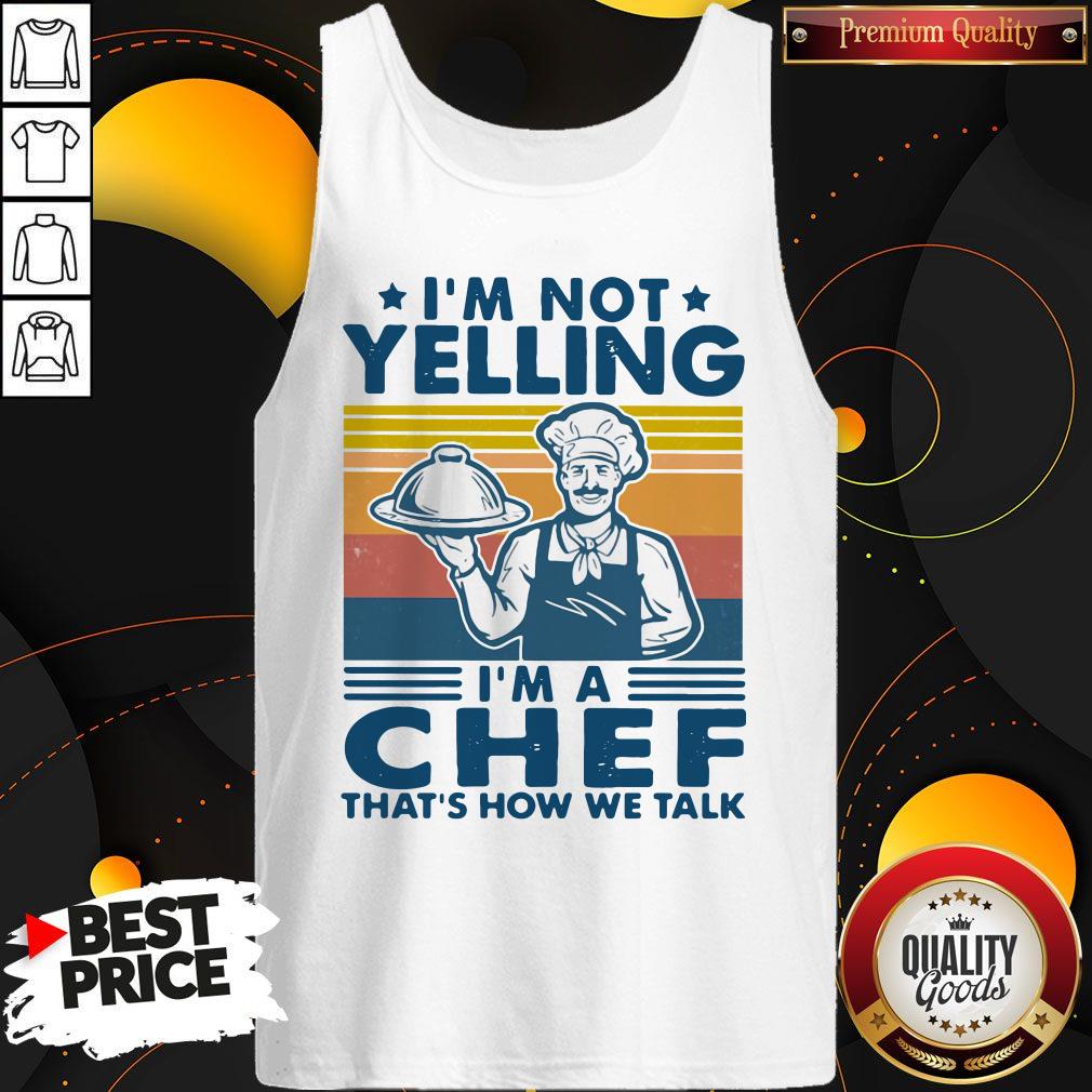 I’m Not Yelling I’m A Chef That’s How We Talk Vintage Shirt - Image 2