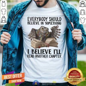 Pretty I Believe I Will Read Another Chapper Owl Shirt
