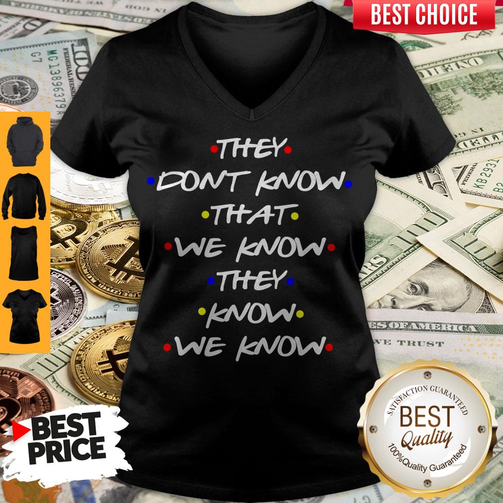 They Don’t Know That We Know They Know We Know Shirt - Image 3