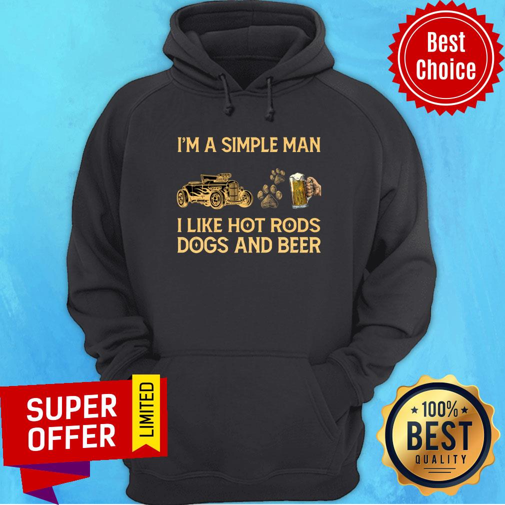 I'm A Simple Man I Like Hot Rods Dogs And Beer Shirt - Image 4