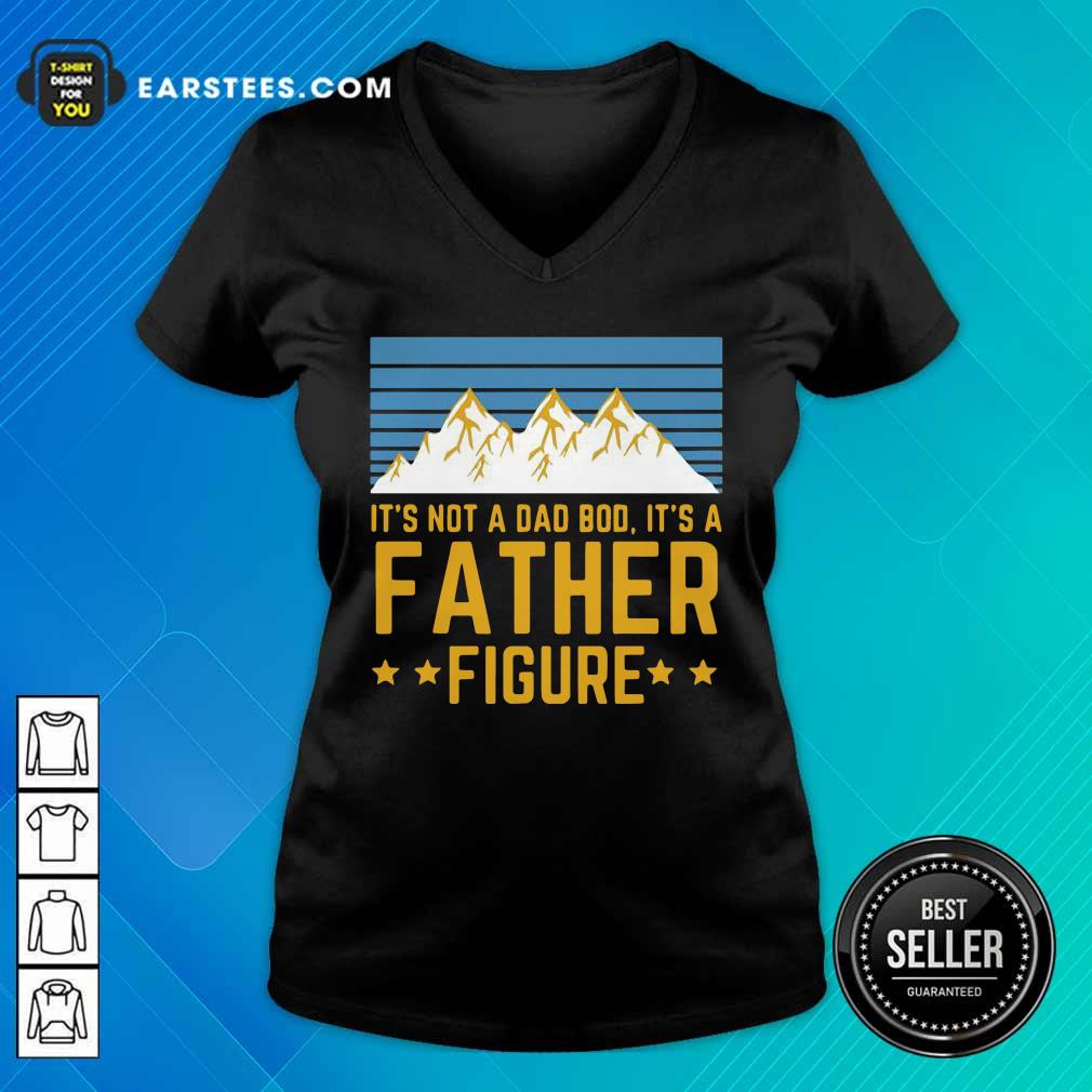 It’s Not A Dad Bod It’s A Father Figure Mountain Shirt - Image 5