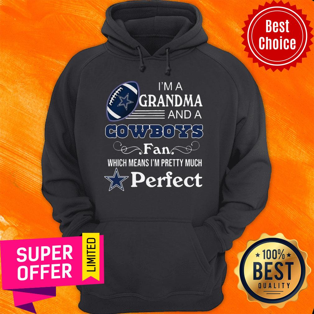 I’m A Grandma And A Dallas Cowboys Fan Which Means I’m Pretty Much Perfect Shirt - Image 5