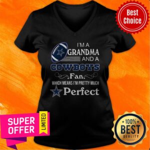 Alternative view of I’m A Grandma And A Dallas Cowboys Fan Which Means I’m Pretty Much Perfect Shirt