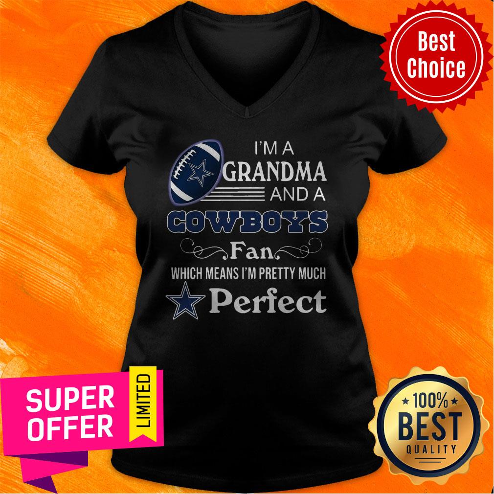 I’m A Grandma And A Dallas Cowboys Fan Which Means I’m Pretty Much Perfect Shirt - Image 2