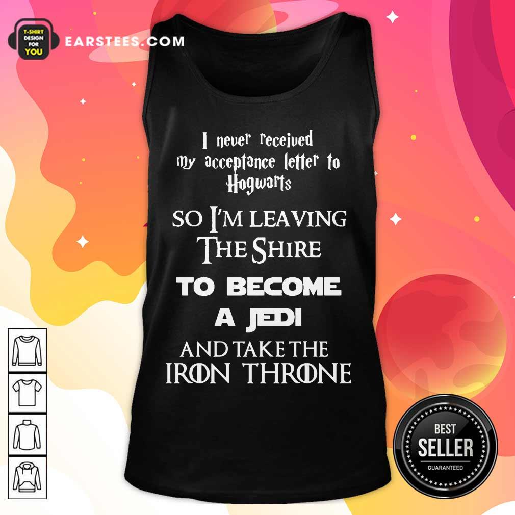 Good Never Received My Acceptance Letter Become A Jedi Shirt - Image 2