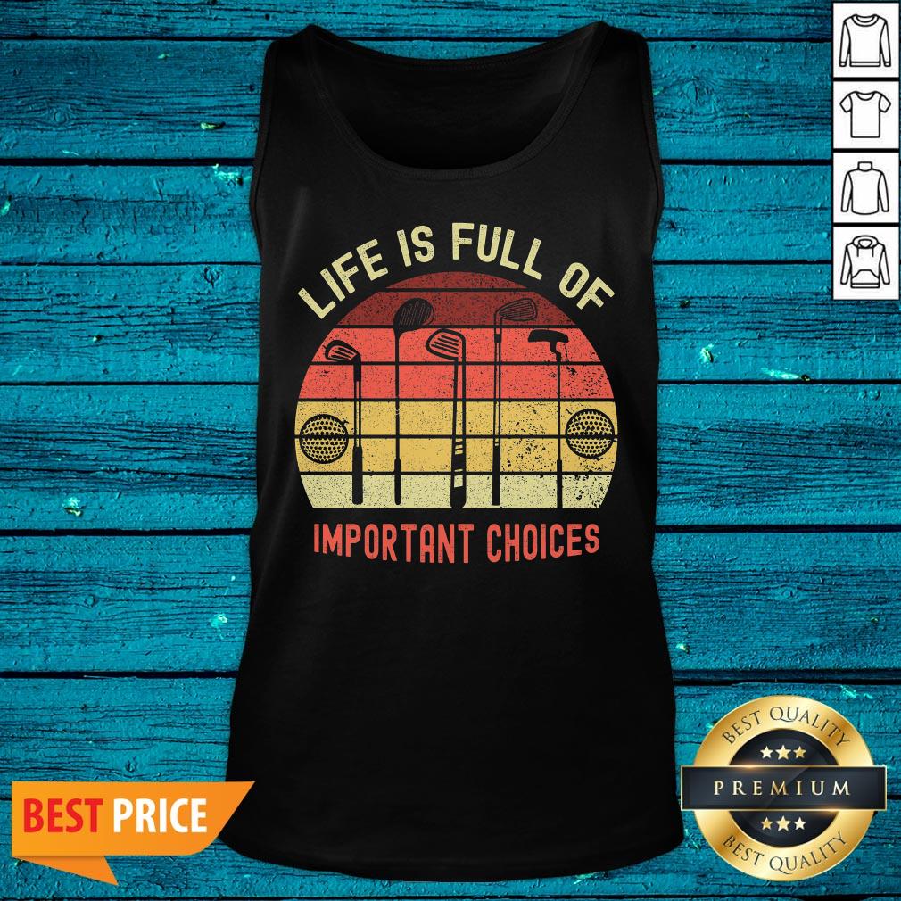 Happy Life Is Full Of Important Choices Golf Shirt - Image 5