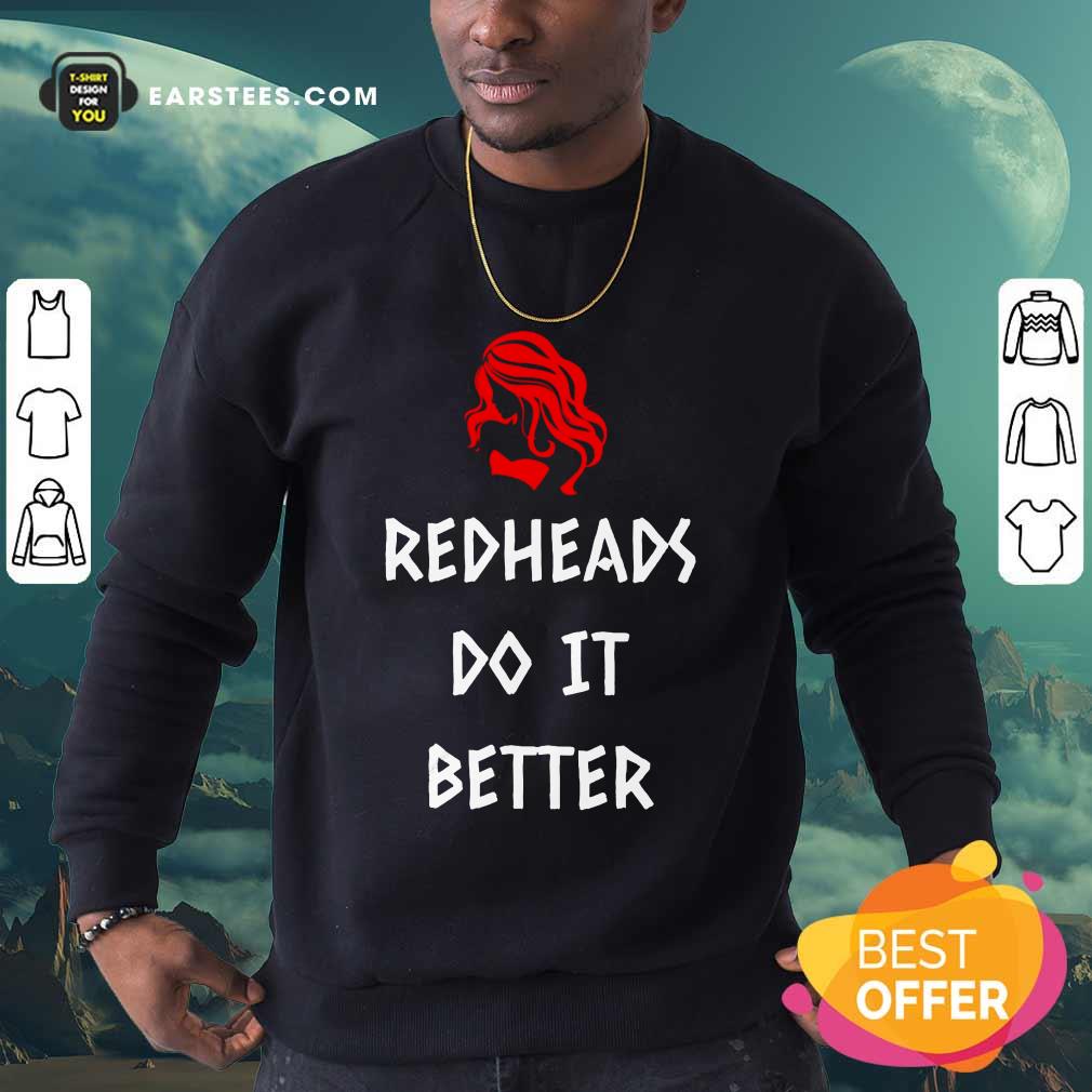 Nice Redheads Do It Better Girl Shirt - Image 3