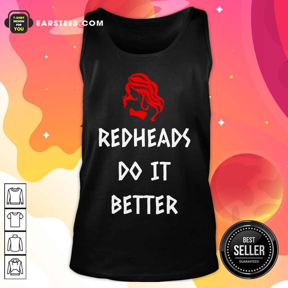 Nice Redheads Do It Better Girl Shirt - Image 2