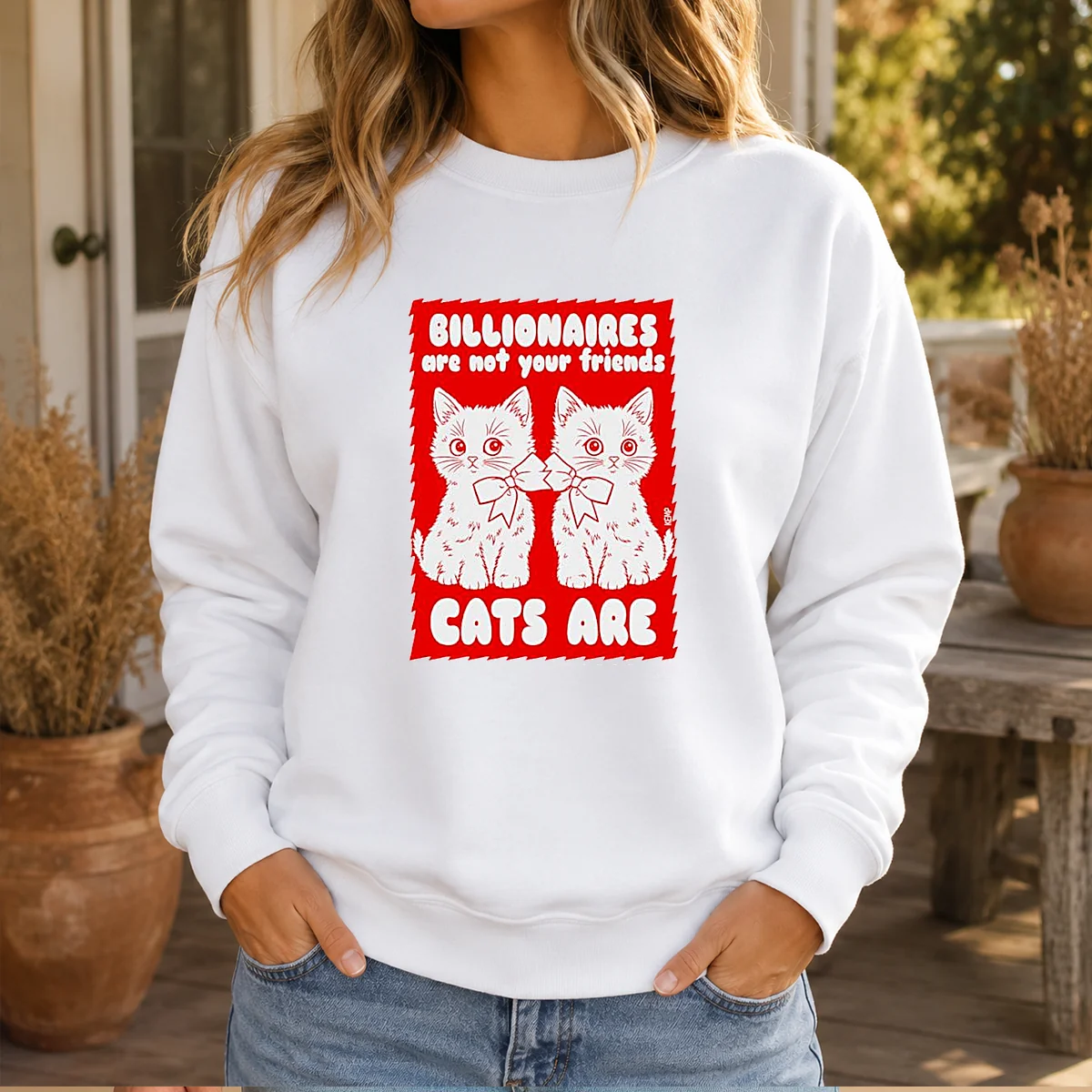 Funny Billionaires Are Not Your Friends Cats Are Kitten Shirt - Image 6