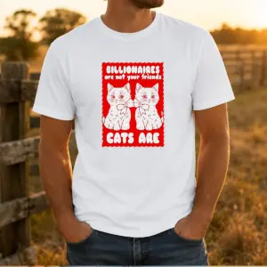 Funny Billionaires Are Not Your Friends Cats Are Kitten Shirt