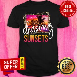 Awesome Chasing Sunset Transfer Shirt