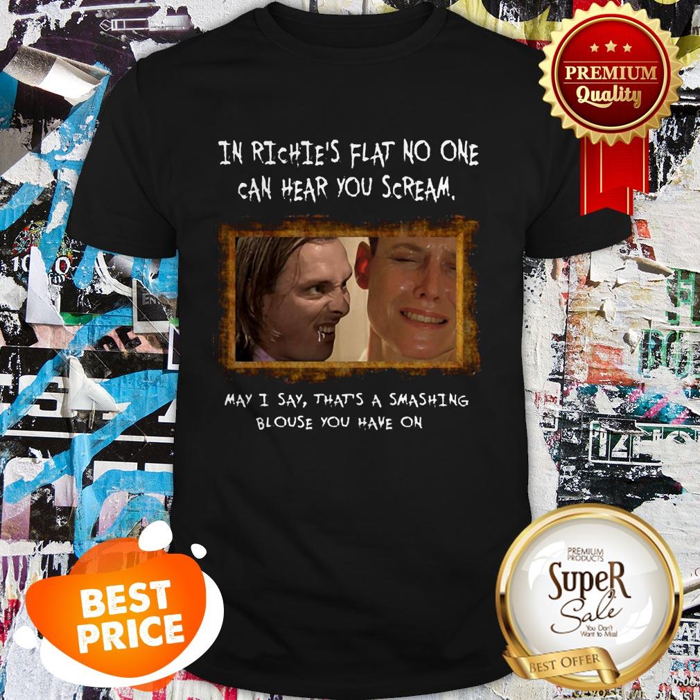 Nice Bottom Live In Richie’s Flat No One Can Hear You Scream Shirt
