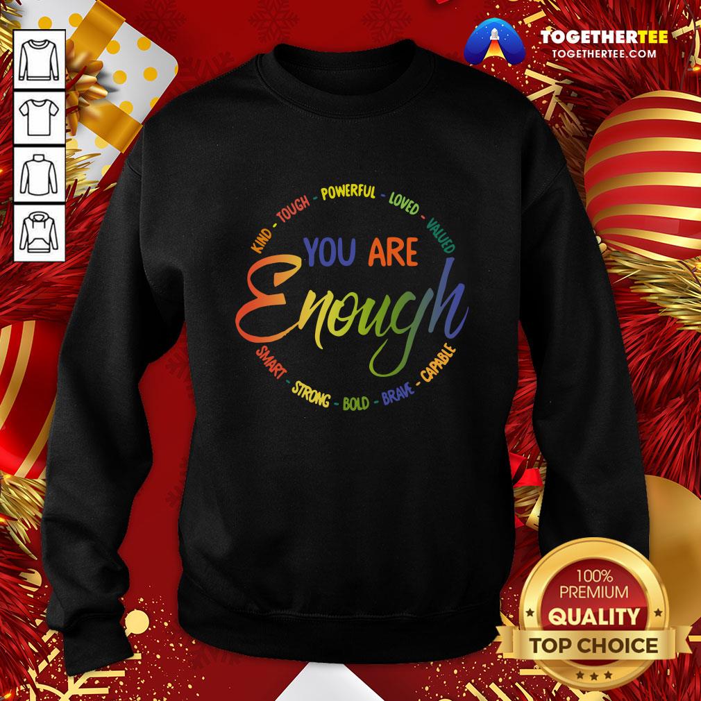 Nice Kind Tough Powerful Loved Valued You Are Enough Smart Strong Bold Brave Capable Shirt - Image 4