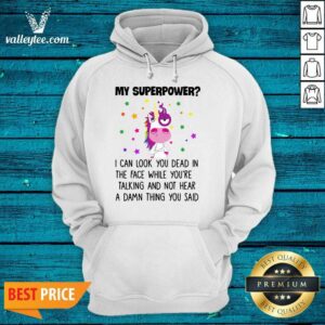 Alternative view of Unicorn My Superpower I Can Look You Dead In The Face Shirt