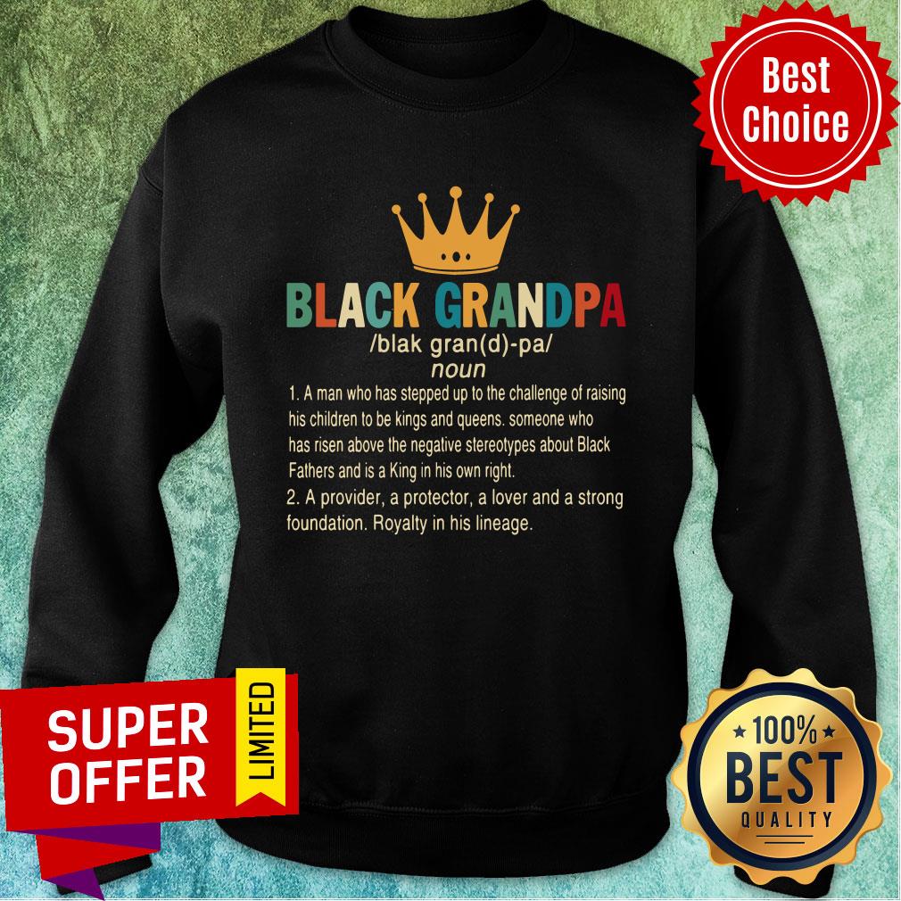 Crown Black Grandpa A Provider A Protector A Lover And A Strong Foundation Shirt - Image 5