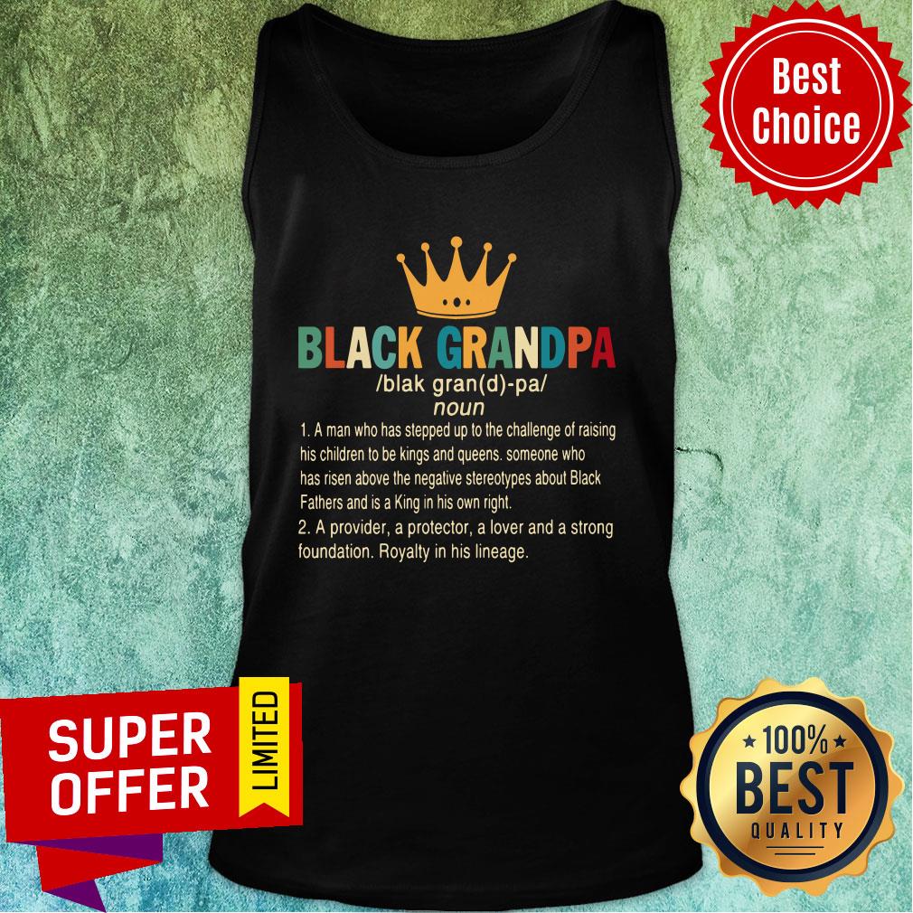 Crown Black Grandpa A Provider A Protector A Lover And A Strong Foundation Shirt - Image 4