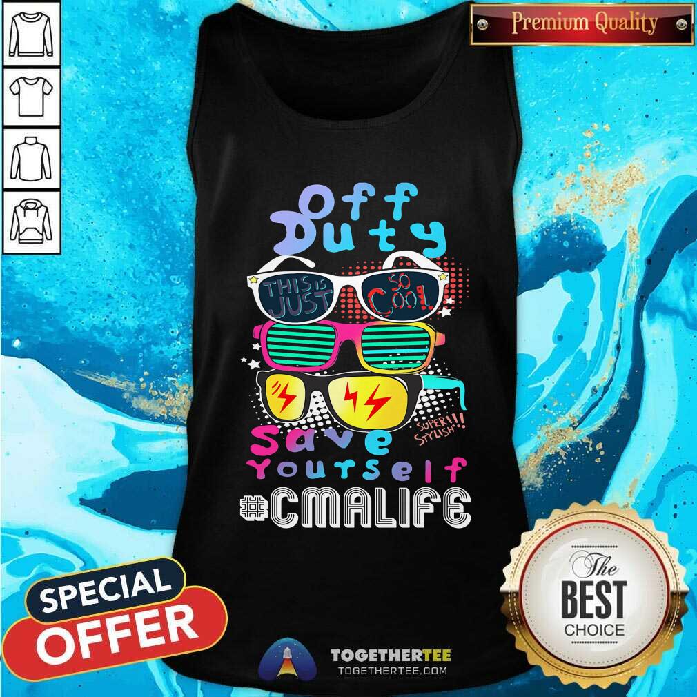 Off Duty Glasses Save Yourself CMA Life Shirt - Image 4