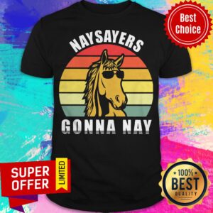 Top Naysayers Gonna Nay Vintage Cool Hours Shirt