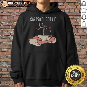 Alternative view of Official Gas Price Got Me Like T-Shirt